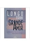 Longo Estudo - Grande Amor