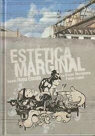 Estetica Marginal 01: Nova Escola