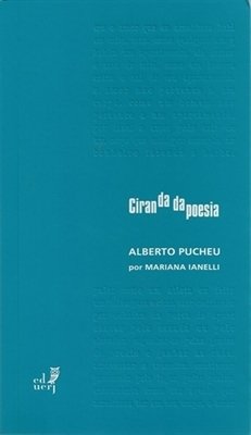 CIRANDA DA POESIA - Alberto Pucheu por Mariana Ianelli