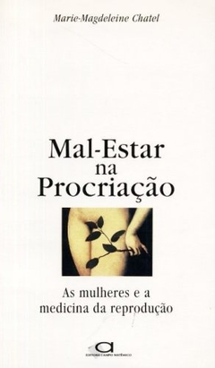 MAL-ESTAR NA PROCRIAÇÃO: : AS MULHERES E A MEDICINA DA REPRODUÇÃO