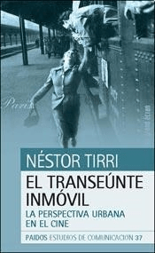 EL TRANSEÚNTE INMÓVIL - LA PERSPECTIVA URBANA EN EL CINE