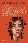 CINCO CONFERENCIAS SOBRE PSICOSIS ORDINARIA