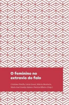 O feminino no extravio do falo