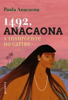 1492, Anacaona - A insurgente do Caribe