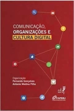 Comunicação, organizações e cultura digital