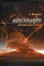 Autoclonagem um Enigma para o Futuro