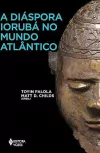 A Diáspora Iorubá no mundo atlântico