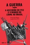 A GUERRA - A ASCENSÃO DO PCC