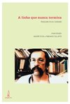 A LINHA QUE NUNCA TERMINA - Pensando Paulo Leminski