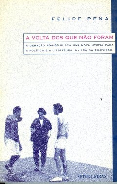 A VOLTA DOS QUE NÃO FORAM