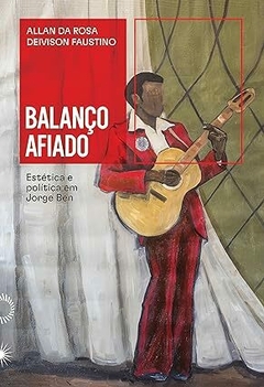 BALANÇO AFIADO- Estética e Política em Jorge Ben - comprar online