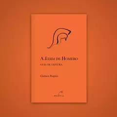 A ILÍADA DE HOMERO - Guia de Leitura - comprar online