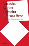 A forma livre: Baudelaire e Machado de Assis