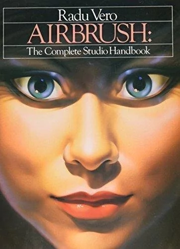 AIRBRUSH: THE COMPLETE STUDIO HANDBOOK