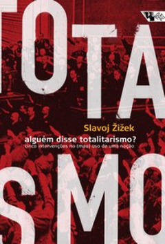 Alguém disse totalitarismo? Cinco intervenções no (mau) uso de uma noção