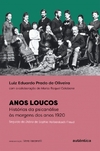 Anos Loucos - Histórias da psicanálise às margens dos anos 1920 – Seguido do Diário de Sophie Halberstadt-Freud