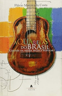 AQUARELAS DO BRASIL - CONTOS DA NOSSA MÚSICA POPULAR