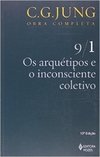 OS ARQUÉTIPOS E O INCONSCIENTE COLETIVO