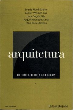 ARQUITETURA - HISTÓRIA, TEORIA E CULTURA