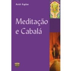 MEDITAÇÃO E CABALÁ - TEORIA E PRÁTICA