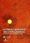 AUTISMO(S) E ATUALIDADE: UMA LEITURA LACANIANA