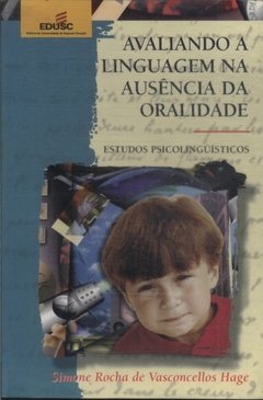 AVALIANDO A LINGUAGEM NA AUSÊNCIA DA ORALIDADE