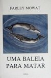 UMA BALEIA PARA MATAR