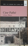 BH. A CIDADE DE CADA UM - VOL. 11: CINE PATHÉ (CELINA ALBANO)