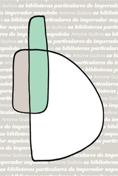 As Bibliotecas Particulares do Imperador Napoleão - comprar online
