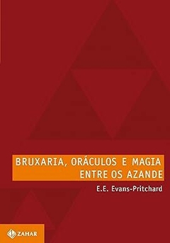 Bruxaria, oráculo e magia entre os Azande - comprar online