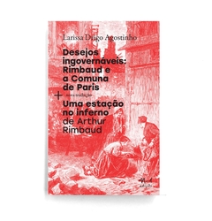 DESEJOS INGOVERNÁVEIS: RIMBAUD E A COMUNA DE PARIS