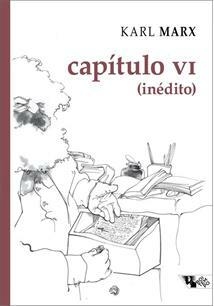 Capítulo VI (inédito) - manuscritos de 1863-1867, o capital, livro I - 1ªED. (2023)