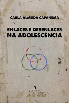 Enlaces e Desenlaces na Adolescência