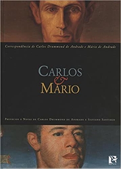 Carlos e Mário: Correspondência de Carlos Drummond de Andrade e Mário de Andrade Capa dura – 1 janeiro 2003 - comprar online