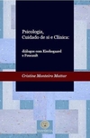 Psicologia, Cuidado de si e Clínica - diálogos com Kierkegaard e Foucault