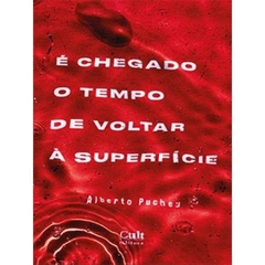 É Chegado O Tempo De Voltar À Superfície - comprar online