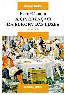 CIVILIZAÇÃO DA EUROPA DAS LUZES, A - V.2 ed. 1995 .