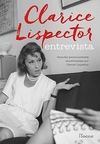 Clarice Lispector entrevista: Grandes personalidades entrevistadas por Clarice Lispector