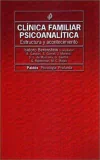 CLÍNICA FAMILIAR PSICOANALÍTICA - ESTRUCTURA Y ACONTECIMIENTO
