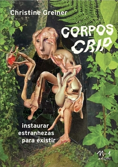 Corpos crip: instaurar estranhezas para existir