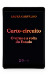 Curto-circuito: O vírus e a volta do Estado (Coleção 2020)