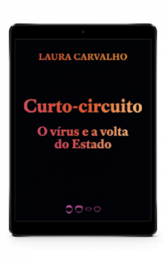 Curto-circuito: O vírus e a volta do Estado (Coleção 2020)