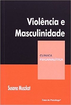 VIOLÊNCIA E MASCULINIDADE