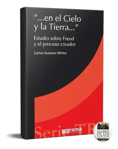 EN EL CIELO Y LA TIERRA - ESTUDIO SOBRE FREUD Y EL PROCESO CREADOR - comprar online