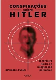 CONSPIRAÇOES SOBRE HITLER: O TERCEIRO...1ªED.(2022)