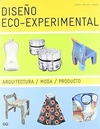 Diseño Eco-Experimental: Arquitectura, Moda, Producto