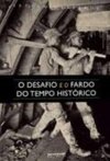 O DESAFIO E O FARDO DO TEMPO HISTORICO