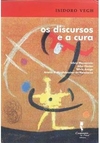 OS DISCURSOS E A CURA - 1ªED.(2001)