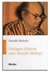 Diálogos clínicos com Donald Meltzer