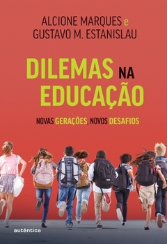 Dilemas na educação Novas gerações, novos desafios - comprar online